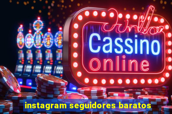 instagram seguidores baratos